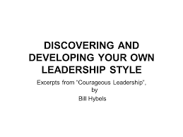 It was difficult for me as a reader to distinguish between the two biographies revealed as the pages were turned. Discovering And Developing Your Own Leadership Style Excerpts From Courageous Leadership By Bill Hybels Ppt Download