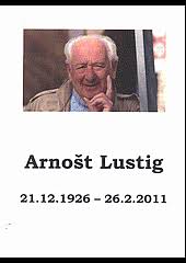Prosince 1926 v pražské libni do rodiny maloobchodníka. Arnost Lustig Kolektiv Autoru Databaze Knih