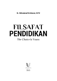 Pendapat yang lebih jelas lagi tentang filsafat antara lain dikemukakan oleh sidi gazalba. Pdf Filsafat Pendidikan Dr Muhammad Kristiawan M Pd Academia Edu