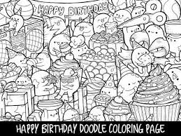 Happy Birthday Doodle Coloring Page Printable Cute Kawaii Coloring Page For Kids And Adults Birthday Coloring Pages Happy Birthday Coloring Pages Happy Birthday Doodles