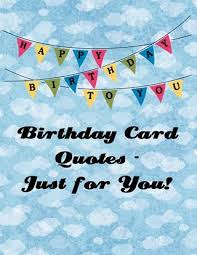 The outside is satin coated, which seems to make the colours of my work really sing. Birthday Thoughts And Quotes Birthday Card Sayings Birthday Cards Greeting Card Sentiments
