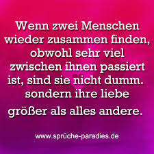 Wenn Zwei Menschen Wieder Zusammen Finden Obwohl Sehr Viel Zwischen Ihnen Passiert Ist Sind Sie Nicht Dum Spruche Weisheiten Spruche Lebensweisheiten Spruche