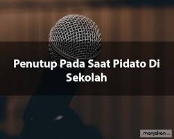 4 Contoh Penutup Pidato Yang Efektif Berkesan Untuk Acara Kegiatan
