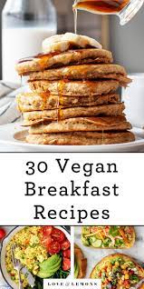 30 Vegan Breakfast Recipes Love And Lemons Recipe In 2021 Recipes Breakfast Recipes Vegan Breakfast