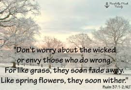 Psalm 37 1 2 Scripture New Living Translation Nlt Psalms Mean People What Goes Around Comes Around Psalms Read Bible Psalm 37