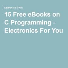 11 Free Awesome C Programming Ebooks Cool Stuff C Programming Electronics For You Free Ebooks