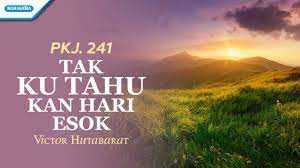 Pkj 241 Tak Ku Tahu Kan Hari Esok Victor Hutabarat With Lyric Youtube