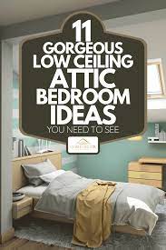 So how can you make a ceiling look. 11 Gorgeous Low Ceiling Attic Bedroom Ideas You Need To See Home Decor Bliss