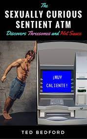 Alibaba.com offers 869 hot atm pinhole camera products. The Sexually Curious Sentient Atm Discovers Threesomes And Hot Sauce Ebook Bedford Ted Amazon Ca Kindle Store