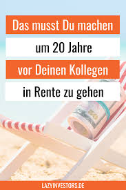 Wie Du Mit 40 Jahren In Rente Gehst Ohne Mehr Zu Arbeiten Finanzielle Freiheit In Rente Gehen Private Altersvorsorge