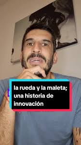 La Innovación Tras la Rueda y la Maleta