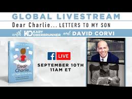 Global Livestream: Dear Charlie...Letters to My Son with David Corvi
