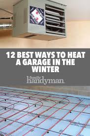 Family owned + operated since 1981. 12 Best Ways To Heat A Garage In The Winter Garage Workshop Garage Decor Garage Heater