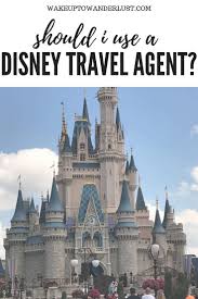 My Experience On Booking With A Disney Independent Travel Agent Wake Up To Wanderlust Disney Travel Agents Travel Agent Student Travel