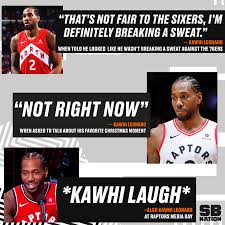 When kawhi leonard was traded to the toronto raptors, nobody knew what to expect from the man of few words and fewer expressions. Sb Nation What S Your Favorite Kawhi Leonard Quote Facebook
