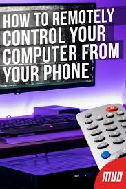 how to remotely control your computer from your phone android remotecontrol computer remote hacking computer phone application android gadgets
