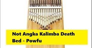 Not Angka Kalimba Death Bed - Powfu - CalonPintar.Com