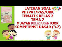 Soal ulangan harian pjok kelas 2 tema 5 kurikulum 2013 revisi 2018 ini merupakan soal uji kemampuan peserta didik dalam memahami materi yang di ajarkan di kelas. Kelas 2 Tematik Tema 7 Latihan Soal Ph Pts Pas Pat Pjok Kd 3 7 Youtube