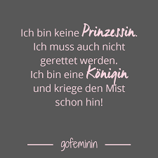 Fur Die Konigin In Mir Spruche Coole Spruche Aufmunternde Spruche
