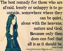 The Best Remedy For Those Who Are Afraid Lonely Or Unhappy Wisdom Quotes Stories