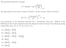 Maybe you would like to learn more about one of these? The General Formula For Entropy Olnq N V Was Chegg Com