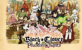 Black clover / black clover. Black Clover Phantom Knights Mobile Game Shutting Down Servers This December Happy Gamer