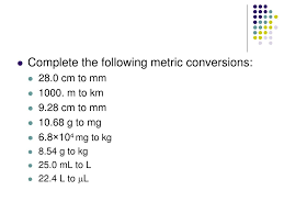 Ppt Complete The Following Metric Conversions 28 0 Cm To