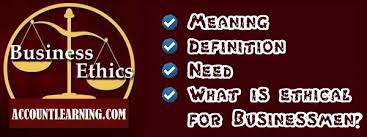 Business Ethics Meaning What Why Need Principles