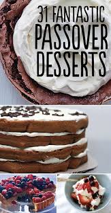 31 Fantastic Passover Desserts Passover Desserts Passover Recipes Jewish Holiday Recipes