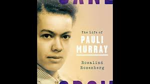 Jane Crow: The Life of Pauli Murray