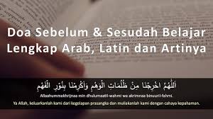 Doa Sebelum Dan Sesudah Belajar Lengkap Arab Latin Dan Artinya Youtube