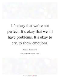 It S Okay That We Re Not Perfect It S Okay That We All Have Picture Quotes