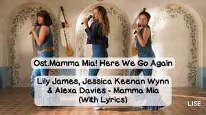 Five years after meeting her three fathers, sophie sheridan prepares to open her mother's hotel. Mamma Mia Here We Go Again Mamma Mia Lyrics Video Youtube