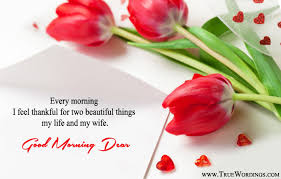 Happy anniversary wishes to my lovely wife. Romantic Good Morning Quotes For Wife My Love Images For Better Half
