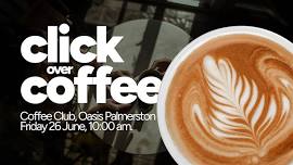 Click over Coffee - Palmerston