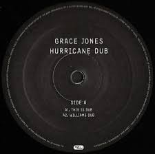 Track of grace jones from the album hurricane. Grace Jones Hurricane Dub Vinyl Pussycat Records