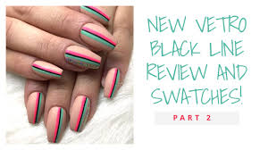 Swatch Time Vetro Gel Polish Pods Part 1 By Tabytha Scott