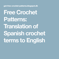 Free Crochet Patterns Translation Of Spanish Crochet Terms To English Translate To Spanish Crochet Toys Patterns Crochet Abbreviations
