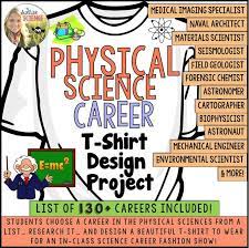 This Physical Science Career Research And T Shirt Design Project Is A Great Way To Get Your Students Th Physical Science Physical Science Middle School Physics