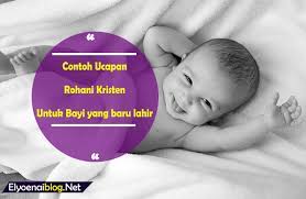 Check spelling or type a new query. Contoh Ucapan Untuk Anak Yang Baru Lahir Bagi Umat Kristen