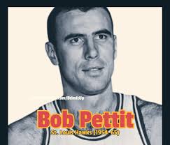 St. Louis Hawks Bob Pettit ..