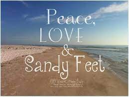 Peace Love And Sandy Feet Beach Quotes Beach Beach Memes