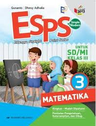 Buku matematika kelas 4 sd mi kurikulum 2013 edisi revisi 2018. Jual Kurikulum 2013 K13n Sd Esps Matematika Sd Mi Kls Iii K13n Dari Penerbit Buku Erlangga Original Murah Bukuerlangga Co Id