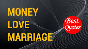 Discover and share money and marriage quotes. Best Quotes On Money Love And Marriage Youtube