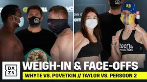 Dillian whyte is looking for instant revenge when he faces alexander povetkin in their rematch in gibraltar on saturday. Whyte Vs Povetkin Taylor Vs Persoon Official Dazn Weigh In Results Boxing News