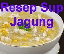 Resep Sup Jagung Manis Kental Ala Cfc Atau Kfc Dari Dapur Sendiri Yuk Kita Simak Saja Resep Dan Cara Membuat Sup Jagung Man Food Dishes Food Cooking Recipes