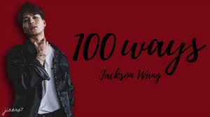 Lyrics of fendiman by jackson wang. Jackson Wang 100 Ways Lyrics Youtube Jackson Wang Jackson Lyrics