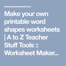 Make Your Own Printable Word Shapes Worksheets A To Z Teacher Stuff Tools Worksheet Makers Word Sear Worksheet Maker Shapes Worksheets Handwriting Sheets