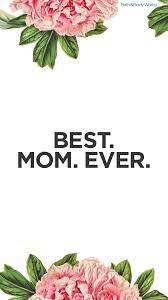 Best Mom Ever Iphone Wallpaper Background Pretty Wallpapers Backgrounds Best Mom Wallpaper Backgrounds