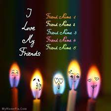 Friendship Name Pics I Love My Friends Picture I Love My Friends Friendship Wallpaper Happy Friends Day